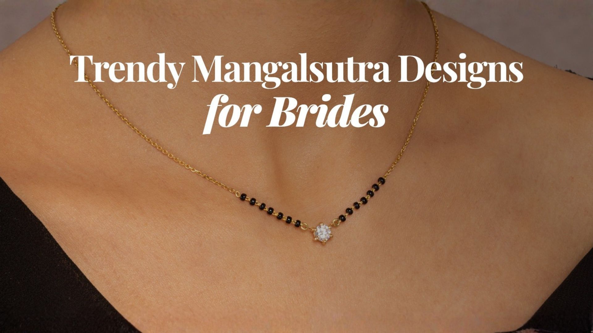 Trendy Mangalsutra Designs for Modern Brides
