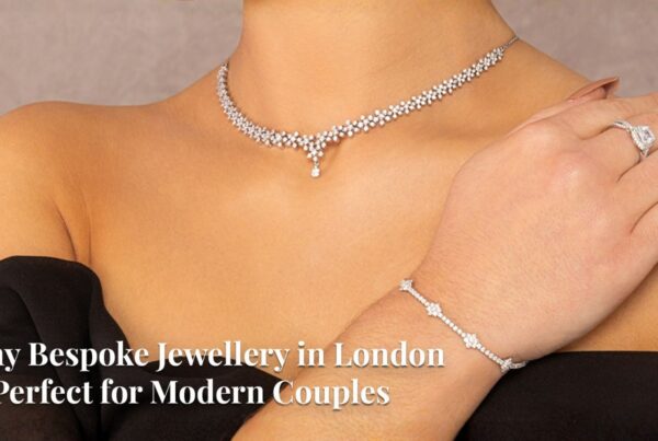 Bespoke Jewellery in London for Modern Couples