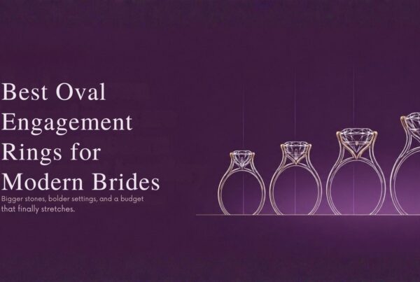 Oval Engagement Rings: Best Styles for Modern Brides